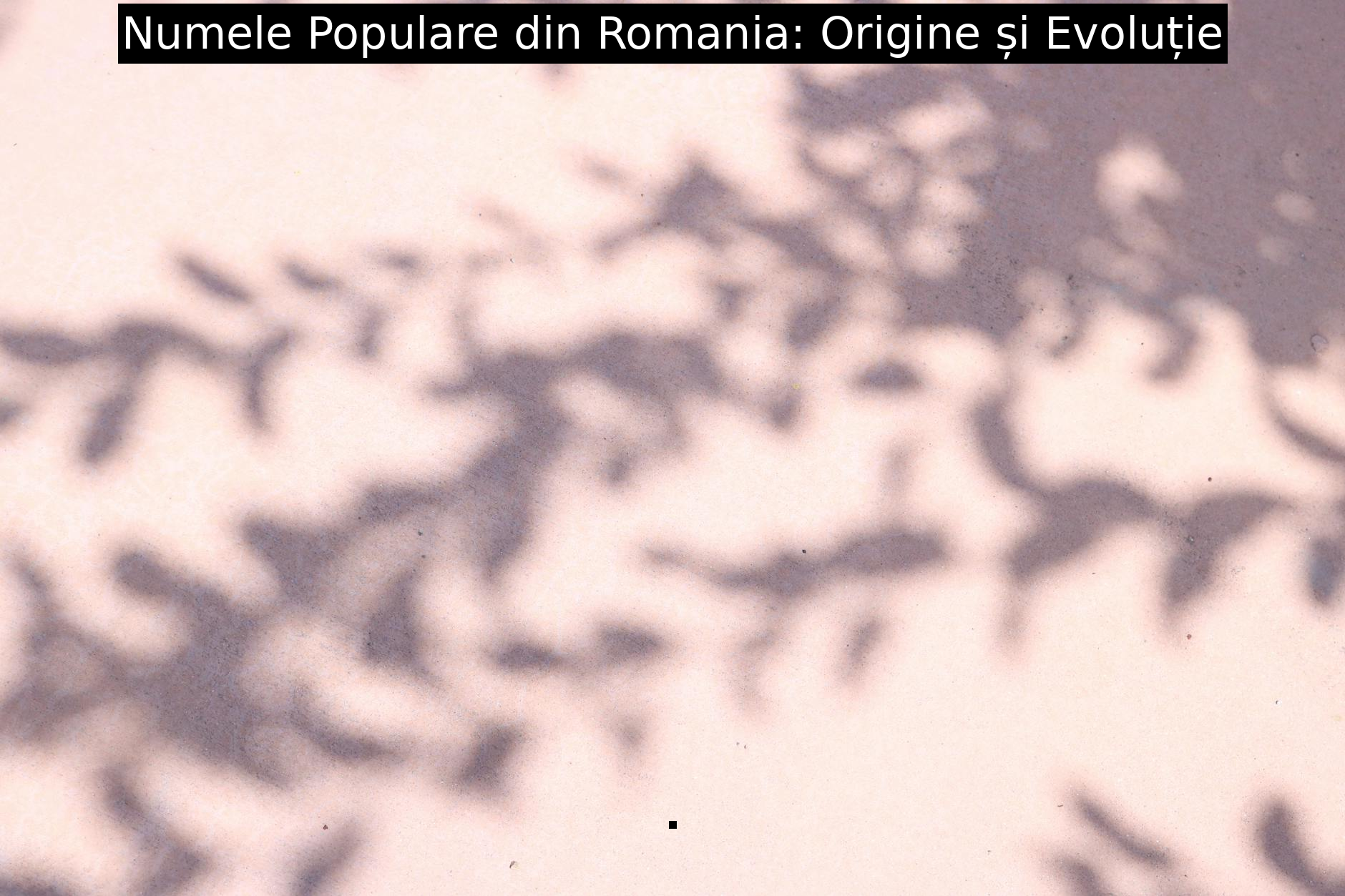 Curated visual reference: Cu Variantele Populare Nimenea Reference: Numele Populare Din Romania Origine Și Evoluție