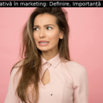 Femeia creativă în marketing: Definire, Importanță și Strategii.