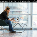 Managementul timpului pentru femeile profesioniste